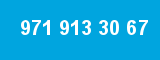 971 913 30 67